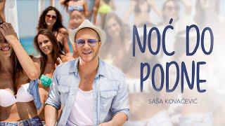 ® SASA KOVACEVIC - Noć do podne (official video) © 2014