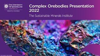 Complex Orebodies Presentation Day 2022