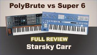 PolyBrute vs Super 6 // 2 Stunning Synths // demo and review of the main differences