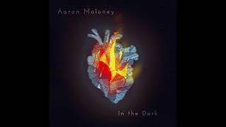 Aaron Moloney - 'In the Dark' (Official Audio)