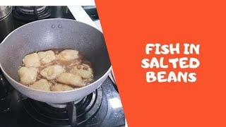 Fish in Salted Soyabean/Tauchung | ChineseHealthyCook | Ligaya's Channel