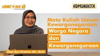 Kewarganegaraan - Warga Negara dan Kewarganegaraan: Dian Kus Pratiwi, S.H., M.H (Komunikita Eps. 57)