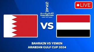  BAHRAIN VS YEMEN - ARABIAN GULF CUP 2024 PREVIEW, LIVE MATCH TODAY