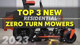 BEST NEW RESIDENTIAL ZERO TURN MOWERS of 2023