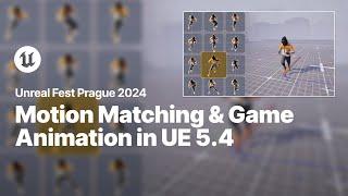 Motion Matching and the Game Animation Sample in UE 5.4 | Unreal Fest 2024