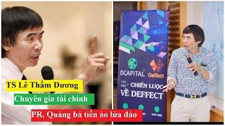 Thực hư Tiến sĩ Lê Thẩm Dương đi PR, quảng bá cho dự án tiền ảo nghi lừa đảo.