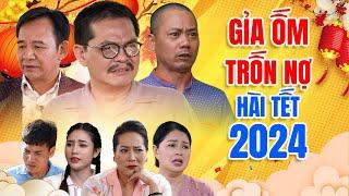 Hài Tết 2024 Mới Nhất | GIẢ ỐM TRỐN NỢ FULL HD | Phim Hài Quang Tèo, Trung Hiếu, Bình Trọng