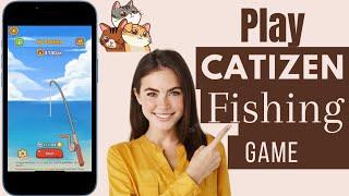 How To Play Catizen Fishing Game | Play Catizen Fishing