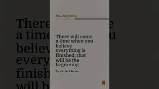 There Will Come A Time When You Believe Ever... | New Beginning Quote By The Author – Louis L’amour