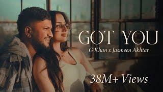 Got You | G Khan | Jasmeen Akhtar | Rukhsar | Fateh Shergill | Kulshan Sandhu | New Punjabi Song