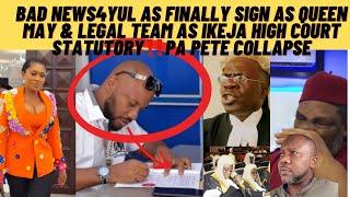 Bad news 4yul finally SIGN as queen may & legal team as ikeja high court statutory ‼️pa pete collaps