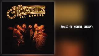 The Howdies - "50/50 (If You’re Lucky)" [Official Audio]