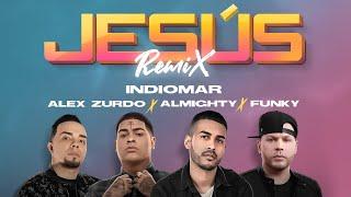 IndiomarAlmightyFunkyAlex Zurdo - Jesús “Remix” (Video Oficial)