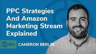 SSP #393 - PPC Strategies And Amazon Marketing Stream Explained