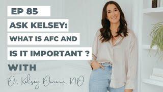 Fertility Confidence Podcast E85. Ask Kelsey: What is AFC and why is it important?