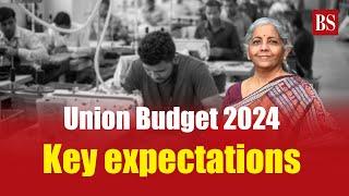 Union Budget 2024: Key expectations | Budget expectations | Budget 2024 | Nirmala Sitharaman