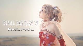 FINAL FANTASY 6 MOVIE Re-edited version / Cosplay Cinematic