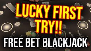 FIRST FREE BET BLACKJACK SESSION WAS VERY LUCKY!!