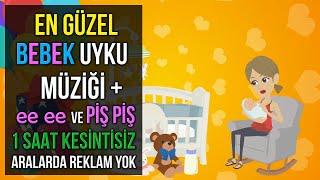  En Güzel Bebek Uyku Müziği + ee ve Piş Piş  1 Saat Kesintisiz (Baby Sleep Music)