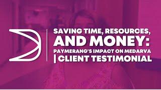 Saving Time, Resources, and Money: Paymerang's Impact on MEDARVA | Client Testimonial