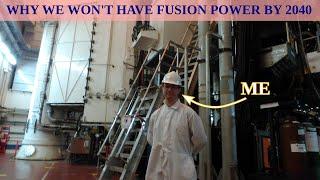 Former fusion scientist on why we won't have fusion power by 2040