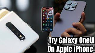 How to Try and Experience Samsung Galaxy OneUI on Apple iPhone