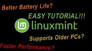 How to INSTALL LINUX MINT - Easy Tutorial | Better Battery Life | Older PCs |  performance boost