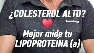 Te preocupa tu Colesterol? Mejor mide tu Lipoproteína (a)