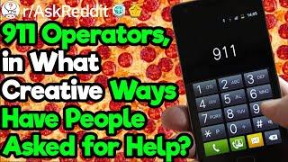 9-1-1 Operators, What Were the Most Creative Ways That People Asked for Help?