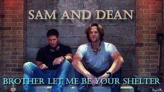 Sam and Dean – Brother let me be your shelter (Video/Song Request) [AngelDove]