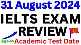 31 AUGUST 2024 IELTS EXAM REVIEW WITH READING PASSAGE NAMES AND WRITING TASKS | IELTS | IDP & BC