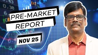 Pre Market Report 25-Nov-2024