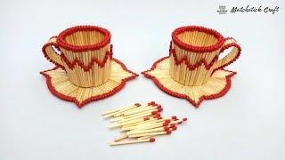 Matchstick Art and Craft Ideas | New Design Diy Matchstick Tea Cup