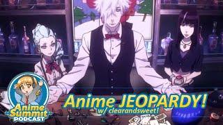 Anime JEOPARDY! Hosted by @clearandsweet - Anime Podcast