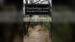 Psychology and Social Practice by John Dewey - Full Audiobook | AudiobookPro