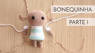 Amigurumi do Zero #30 - Boneca Parte 1 :)