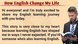 How English Change My Life | Learn English | How To Learn English | Graded Reader Level 1