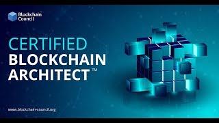 Introduction to Certified Blockchain Architect™ | Blockchain Council