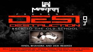 Dj Mantra presents: Desi Destruction 4.0 [Back 2 The Old School] Part 1