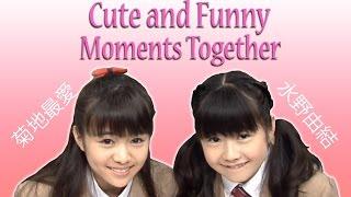 Moa Kikuchi (菊地最愛) and Yui Mizuno (水野由結) Cute and Funny Moments Together