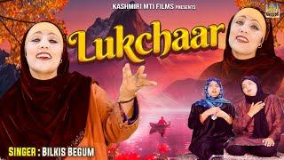 Lukchaar - Kashmiri New Song 2024 - Bilkis Begum | Full HD Video