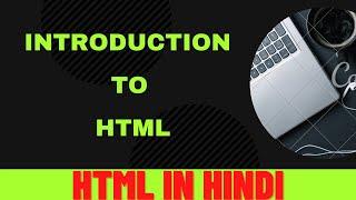 LEC 1 |  html tutorials in hindi  | Introduction to HTML | Web Development in Hindi