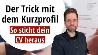 Krasser Lebenslauf - Der Trick mit dem Kurzprofil