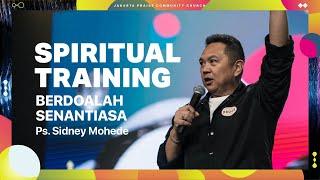 Berdoalah Senantiasa | Spiritual Training | Ps. Sidney Mohede