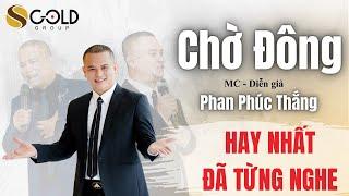 CHỜ ĐÔNG - Hay nhất đã từng nghe | Phan Phúc Thắng