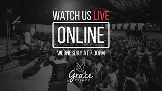 Grace Chapel - Online Service - Wednesday 7:00pm