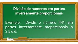 Divisão de um número em partes inversamente proporcionais.