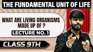 The Fundamental Unit of Life | What are Living Organisms Made Up of? - 01 | Class 9th in ಕನ್ನಡ