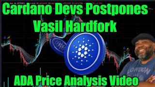 ADA TA Video | Cardano Devs Postpones Vasil Hardfork