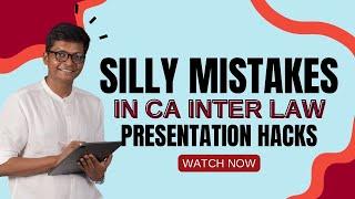 Common Silly Mistakes in CA Inter Law - Presentation Feedback